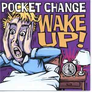 Pocket Change - Wake Up! FLAC