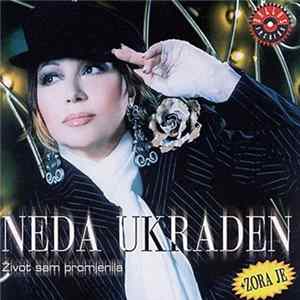 Neda Ukraden - Život Sam Promjenila FLAC