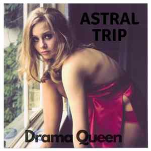 Astral Trip - Drama Queen FLAC