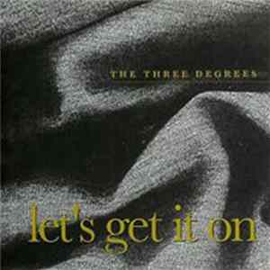 The Three Degrees - Let's Get It On FLAC