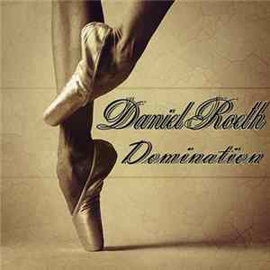 Daniel Roeth - Domination FLAC