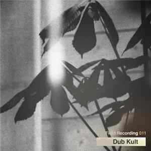 Dub Kult - Field Recording 011 FLAC