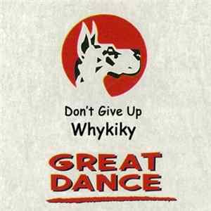 Whykiky - Don't Give It Up FLAC