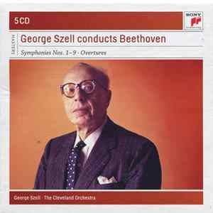 Ludwig van Beethoven, George Szell, The Cleveland Orchestra - George Szell Conducts Beethoven: Symphonies Nos. 1-9, Overtures FLAC