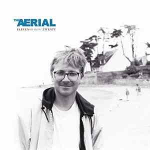 The Aerial - Eleven Shaking Twenty FLAC