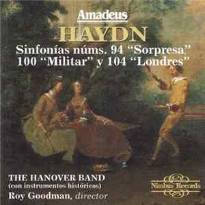 Franz Joseph Haydn, Roy Goodman, Hanover Band - Sinfonías Núms. 94 "Sorpresa", 100 "Militar" y 104 "Londres" FLAC