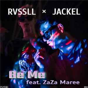 RVSSLL, Jackel - Be Me (feat. ZaZa Maree) FLAC