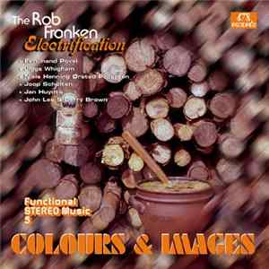 The Rob Franken Electrification, Ferdinand Povel - Colours & Images FLAC