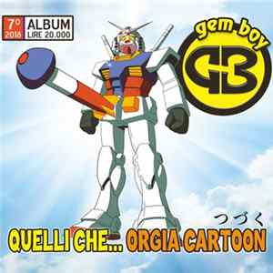 Gem Boy - Quelli Che... Orgia Cartoon FLAC