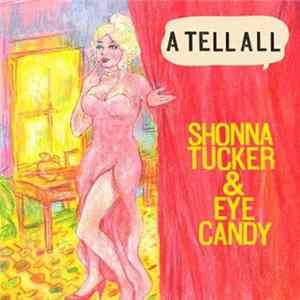 Shonna Tucker And Eye Candy - A Tell All FLAC