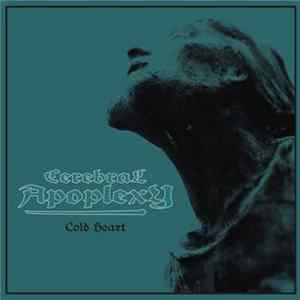 Cerebral Apoplexy - Cold Heart FLAC