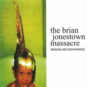 The Brian Jonestown Massacre - Spacegirl And Other Favorites FLAC