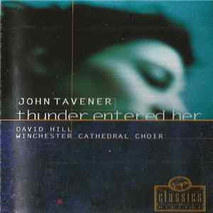 John Tavener - David Hill, Winchester Cathedral Choir - Thunder Entered Her FLAC