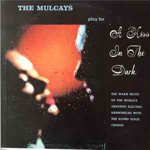 The Mulcays With The Hollywood Soundstage Chorus - A Kiss In The Dark FLAC