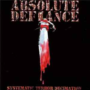 Absolute Defiance - Systematic Terror Decimation FLAC