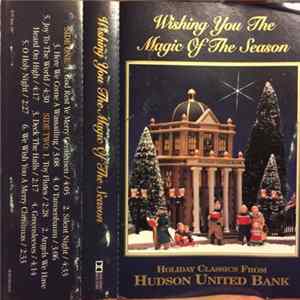Various - Wishing You The Magic Of The Season: Holiday Classics From Hudson Union Bank FLAC