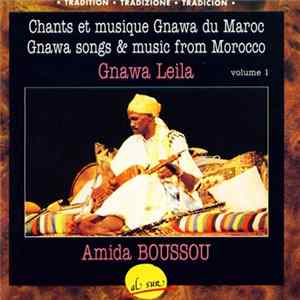 Amida Boussou, Gnawa - Gnawa Leila, Chants Et Musiques Gnawa Du Maroc, Volume 1 FLAC