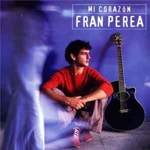 Fran Perea - Mi Corazón FLAC