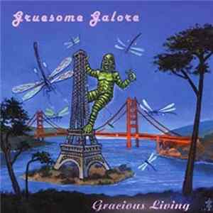 Gruesome Galore - Gracious Living FLAC