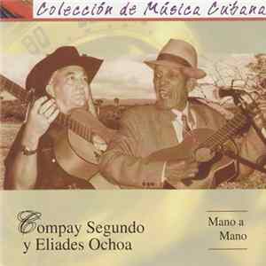 Compay Segundo Y Eliades Ochoa - Mano A Mano FLAC