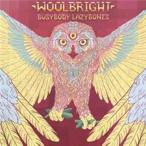 Woolbright - Busybody Lazybones FLAC