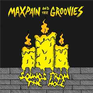 Max Pain And The Groovies - Sounds From The Hole FLAC