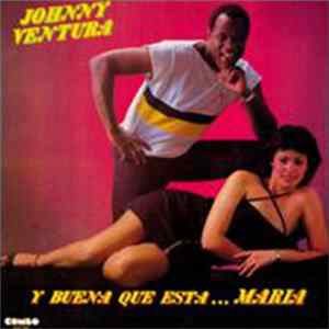 Johnny Ventura - Y Buena Que Esta ... Maria FLAC