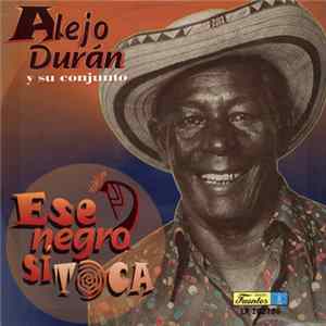 Alejo Durán Y Su Conjunto - Ese Negro Sí Toca FLAC