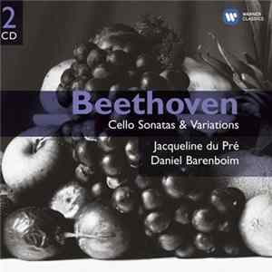 Beethoven - Jacqueline du Pré, Daniel Barenboim - Cello Sonatas & Variations FLAC