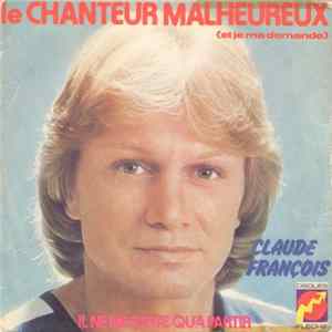 Claude François - Le Chanteur Malheureux (Et Je Me Demande) FLAC