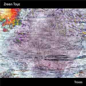 Zreen Toyz - Traces FLAC