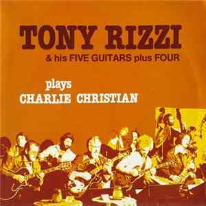 Tony Rizzi & His Five Guitars Plus Four Plays Charlie Christian - Tony Rizzi & His Five Guitars Plus Four Plays Charlie Christian FLAC
