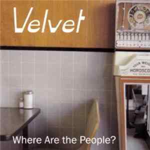Velvet - Where Are The People? FLAC