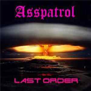 Asspatrol - Last Order FLAC