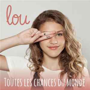 Lou - Toutes Les Chances Du Monde FLAC