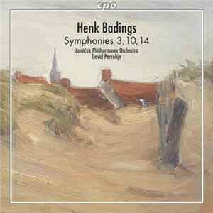 Henk Badings - Janáček Philharmonic Orchestra, David Porcelijn - Symphonies 3, 10, 14 FLAC