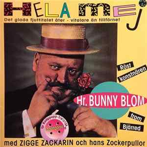 Bunny Blom Med Zigge Zackarin Och Hans Zockerpullor - Hela Mej FLAC
