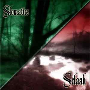 Slomatics / Selaah - Slomatics / Selaah FLAC