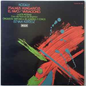 Kodály . Orquesta Sinfónica de Londres y Coros, Lajos Kozma . István Kertész - Psalmus Hungaricus - El Pavo / Variaciones FLAC