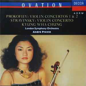 Prokofiev, Stravinsky, Kyung Wha Chung, London Symphony Orchestra, André Previn - Violin Concertos 1 & 2 - Violin Concerto FLAC