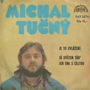 Michal Tučný - Je To Zvláštní / Já Světem Táh' Jen Tak S Celtou FLAC