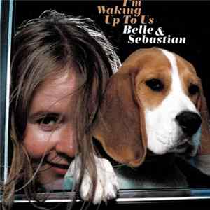 Belle & Sebastian - I'm Waking Up To Us FLAC