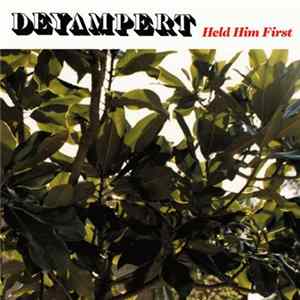 Deyampert - Held Him First FLAC