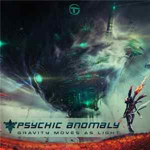 Psychic Anomaly - Gravity Moves As Light FLAC