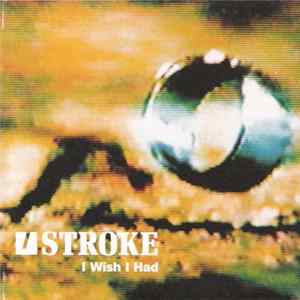 Stroke - I Wish I Had FLAC