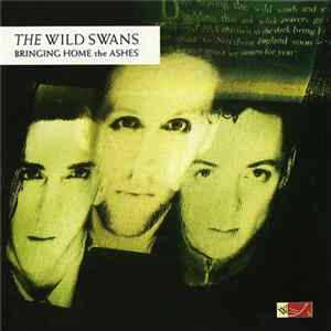 The Wild Swans - Bringing Home The Ashes FLAC