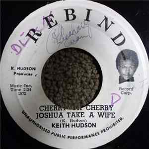 Keith Hudson / Soul Syndicate - Cherry Oh Cherry Josua Take A Wife / We Will Make It Up FLAC