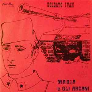 Maria E Gli Arcani - Soldato Ivan FLAC