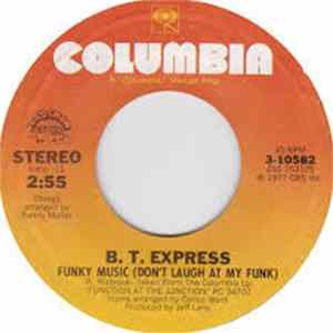 B.T. Express - Funky Music (Don't Laugh At My Funk) FLAC