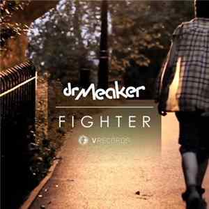 Dr Meaker - Fighter FLAC